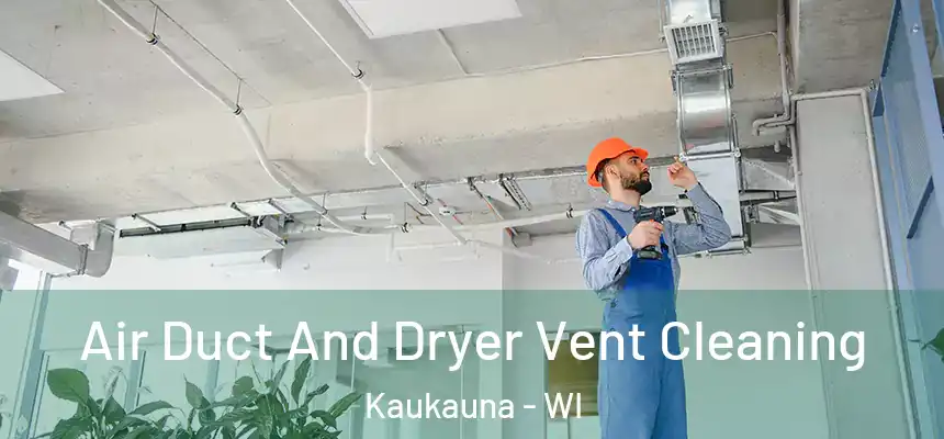  Air Duct And Dryer Vent Cleaning Kaukauna - WI