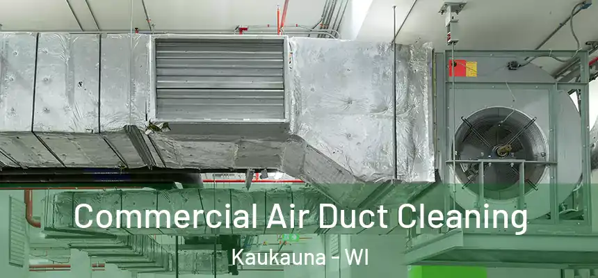  Commercial Air Duct Cleaning Kaukauna - WI