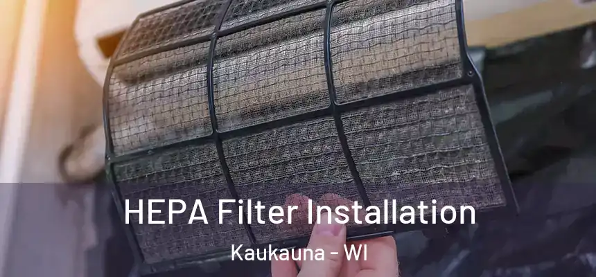  HEPA Filter Installation Kaukauna - WI