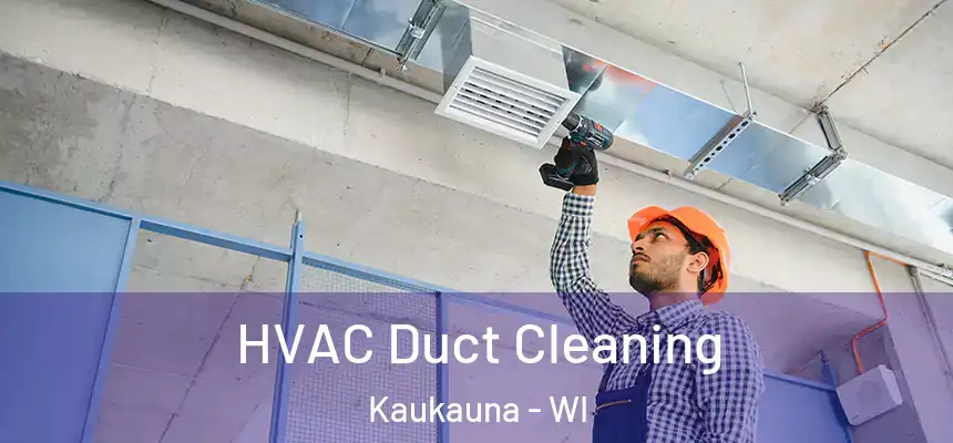  HVAC Duct Cleaning Kaukauna - WI