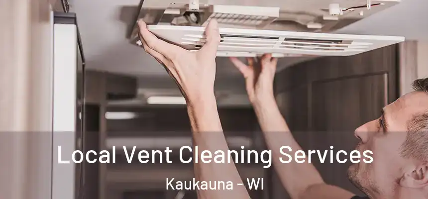  Local Vent Cleaning Services Kaukauna - WI