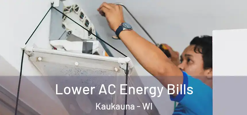  Lower AC Energy Bills Kaukauna - WI