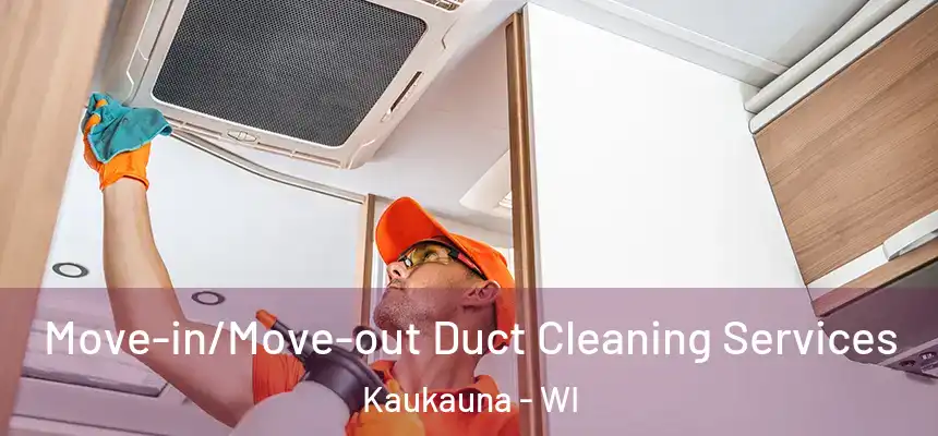  Move-in/Move-out Duct Cleaning Services Kaukauna - WI