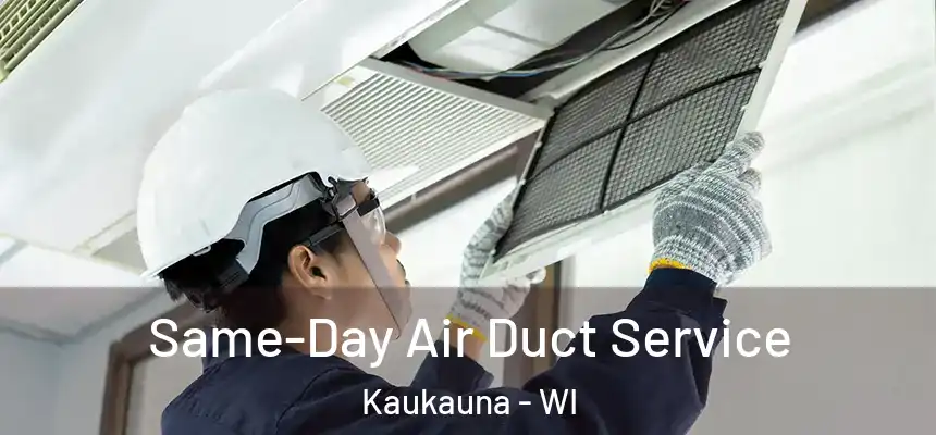  Same-Day Air Duct Service Kaukauna - WI