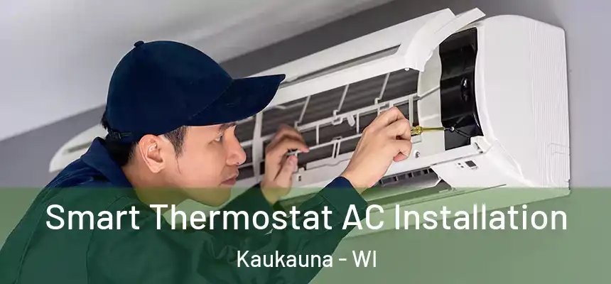  Smart Thermostat AC Installation Kaukauna - WI